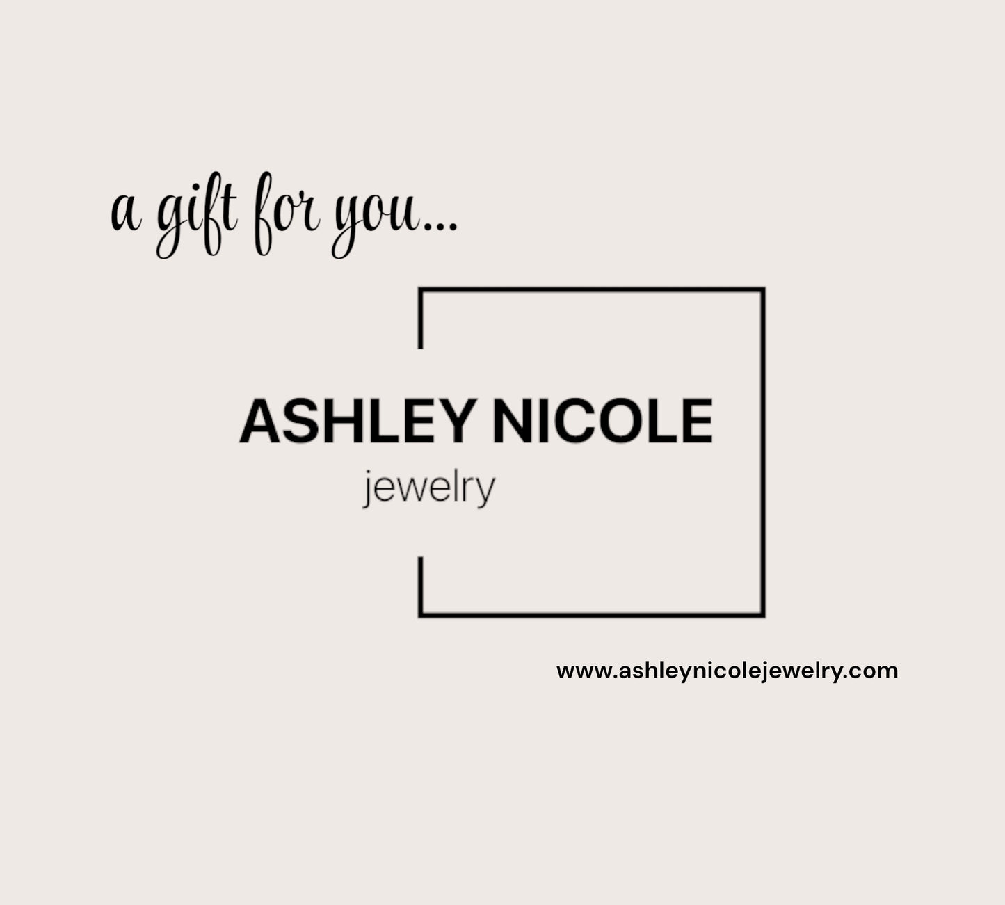 An digital gift card template from Ashley Nicole Jewelry with the brand's logo and website URL, indicating that it is a gift card for the purchase of jewelry items.